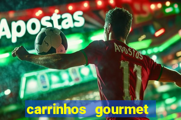 carrinhos gourmet para festas